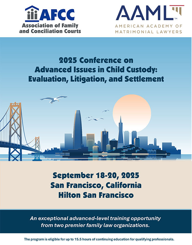 AFCC-AAML 2025 Conference on Advanced Issues in Child Custody ...